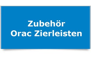 Zubehör für Orac Zierprofil